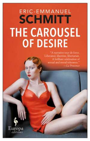 The Carousel Of Desire de Eric-Emmanuel Schmitt