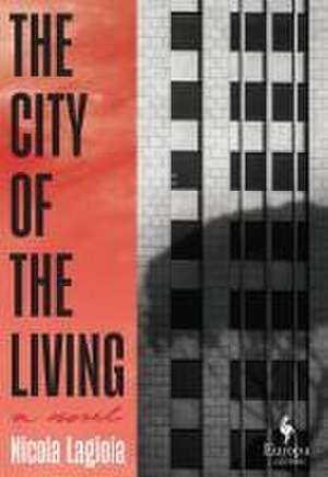 The City of the Living de Nicola Lagioia