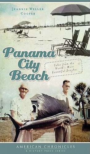 Panama City Beach: Tales from the World's Most Beautiful Beaches de Jeannie Weller Cooper