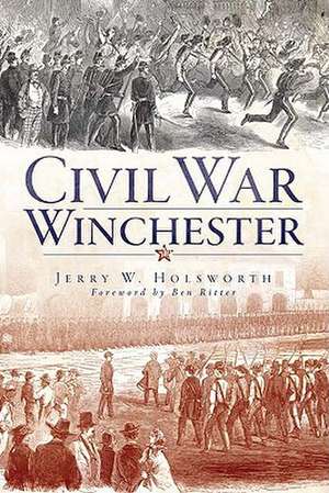 Civil War Winchester de Jerry W. Holsworth