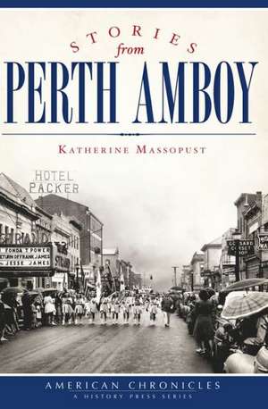 Stories from Perth Amboy de Katherine Massopust