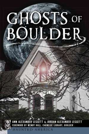 Ghosts of Boulder de Ann Alexander Leggett