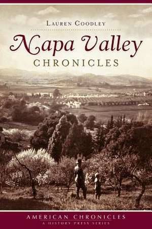 Napa Valley Chronicles de Lauren Coodley