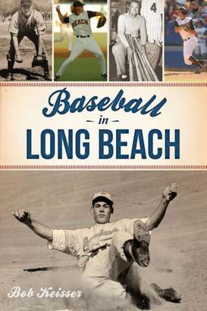 Baseball in Long Beach de Bob Keisser