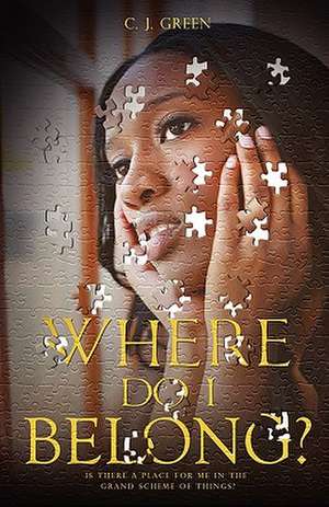 Where Do I Belong? de C. J. Kirkpatrick Green