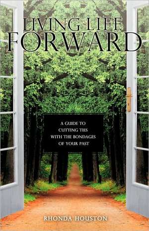 Living Life Forward de Rhonda Houston