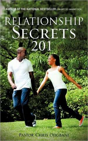 Relationship Secrets 201 de Pastor Chris Ojigbani