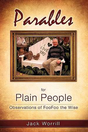 Parables for Plain People de Jack Worrill