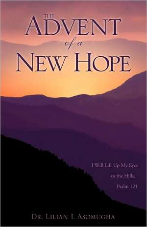 The Advent of a New Hope de Lilian I. Asomugha