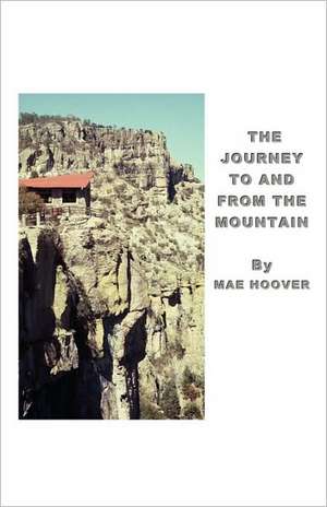 The Journey to and from the Mountain de Mae Hoover