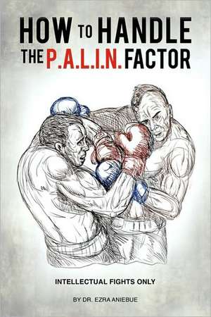 How to Handle the P.A.L.I.N. Factor de BY DR. EZRA ANIEBUE