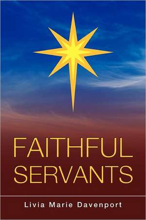 Faithful Servants de Livia Marie Davenport