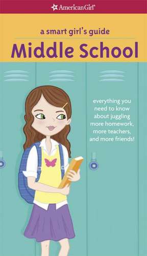 A Smart Girl's Guide: Everything You Need to Know about Juggling More Homework, More Teachers, and More Friends! de Julie Williams Montalbano