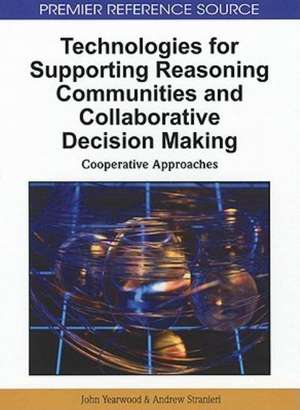 Technologies for Supporting Reasoning Communities and Collaborative Decision Making de Andrew Stranieri