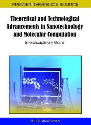 Theoretical and Technological Advancements in Nanotechnology and Molecular Computation de Bruce MacLennan