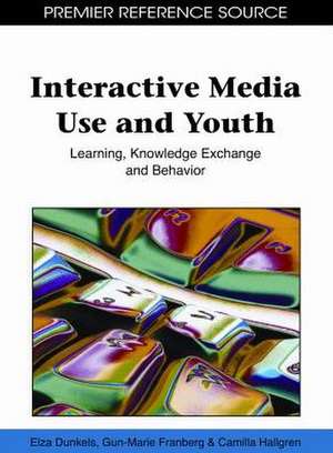 Interactive Media Use and Youth de Elza Dunkels