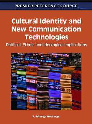 Cultural Identity and New Communication Technologies de D. Ndirangu Wachanga