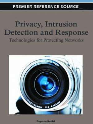 Privacy, Intrusion Detection, and Response de Peyman Kabiri