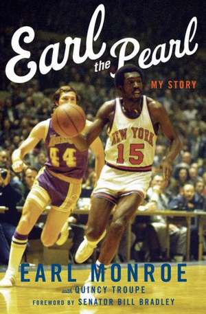 Earl the Pearl: My Story de Earl Monroe