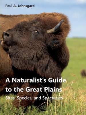 A Naturalist's Guide to the Great Plains de Paul A. Johnsgard