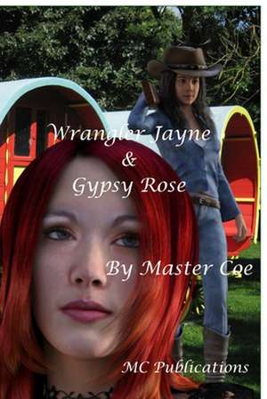 Wrangler Jayne & Gypsy Rose de Master Coe