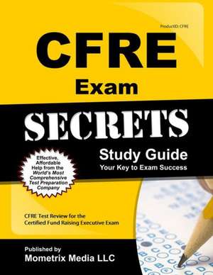 CFRE Exam Secrets, Study Guide: CFRE Test Review for the Certified Fund Raising Executive Exam de Mometrix Media