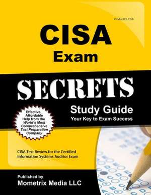 CISA Exam Secrets, Study Guide: CISA Test Review for the Certified Information Systems Auditor Exam de Mometrix Media