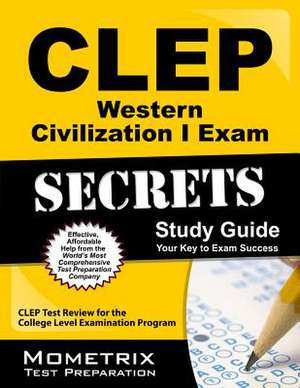 CLEP Western Civilization I Exam Secrets, Study Guide: CLEP Test Review for the College Level Examination Program de Mometrix Media