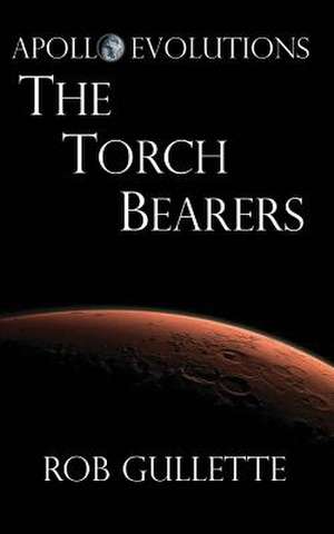 The Torch Bearers de Rob Gullette