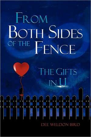 From Both Sides of the Fence de Dee Weldon Bird