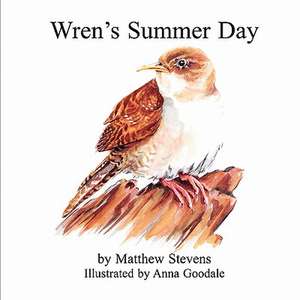 Wren's Summer Day de Matthew Stevens