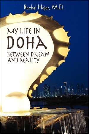 My Life in Doha de M. D. Rachel Hajar