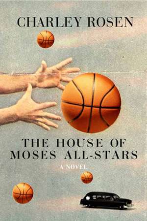 The House of Moses All-Stars: A Novel de Charley Rosen