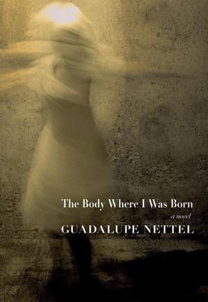 The Body Where I Was Born de Guadalupe Nettel