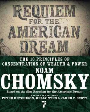 Requiem for the American Dream: The Principles of Concentrated Weath and Power de Kelly Nyks