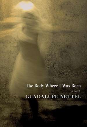 The Body Where I Was Born de Guadalupe Nettel