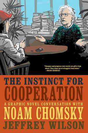 The Instinct for Cooperation: A Graphic Novel Conversation with Noam Chomsky de Jeff Wilson