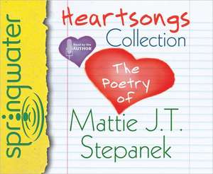 Heartsongs Collection (Library Edition): The Poetry of Mattie J. T. Stepanek de Mattie J. T. Stepanek