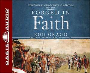 Forged in Faith (Library Edition): How Faith Shaped the Birth of the Nation 1607-1776 de Maurice England