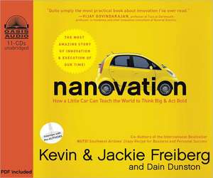 Nanovation: How a Little Car Can Teach the World to Think Big & Act Bold de Kevin Freiberg