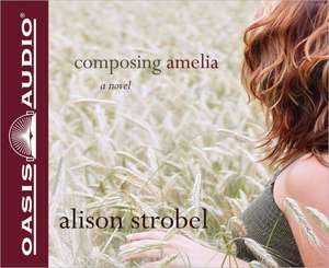 Composing Amelia de Alison Strobel