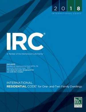 2018 International Residential Code for One and Two-Family Dwellings, Loose-Leaf Version de International Code Council