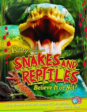 Ripley Twists: Snakes & Reptiles de Kezia Endsley