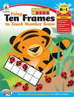 Using Ten Frames to Teach Number Sense, Grades K - 1 de Carson-Dellosa Publishing