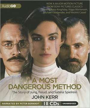 A Most Dangerous Method: The Story of Jung, Freud, and Sabina Spielrein de Peter Berkrot