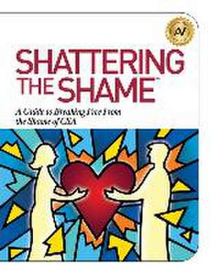 Shattering the Shame de Angela Williams