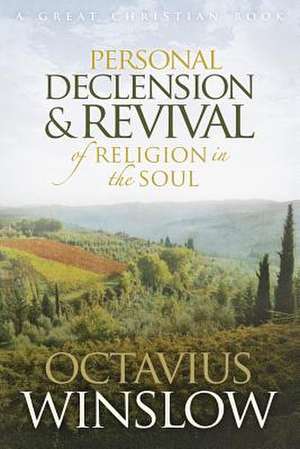 Personal Declension and Revival of Religion in the Soul de Octavius Winslow