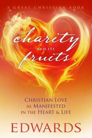 Charity and Its Fruits de Jonathan Edwards