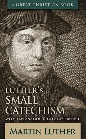 Luther's Small Catechism de Martin Luther