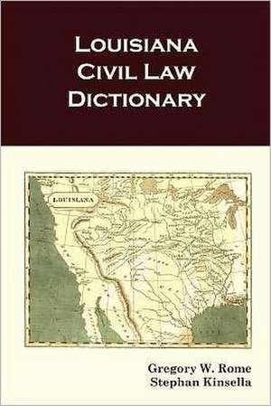 Louisiana Civil Law Dictionary: A Study in American Politics de Stephan Kinsella